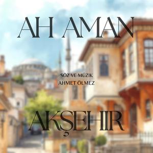 Ah Aman Akşehir