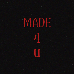 Made 4 u