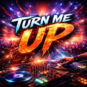 Turn Me Up