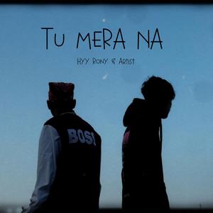 TU MERA NA (feat. HYY RONY & ARTIST)