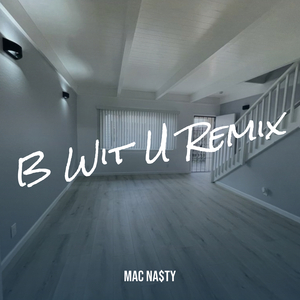 B Wit U (Remix )