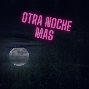 Otra noche mas