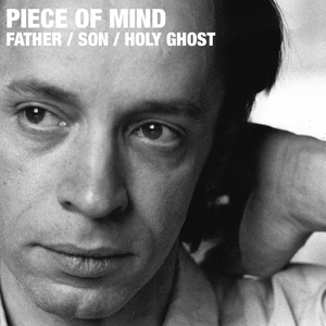 Piece Of Mind (Father-Son-Holy Ghost) (Uncut version)