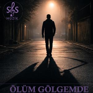 Ölüm Gölgemde (S&S)