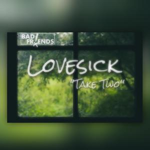 Lovesick "Take Two"