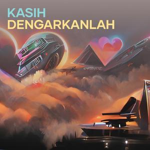 Kasih Dengarkanlah