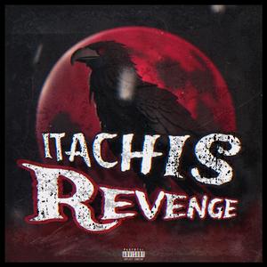 A. ITACHIS REVENGE