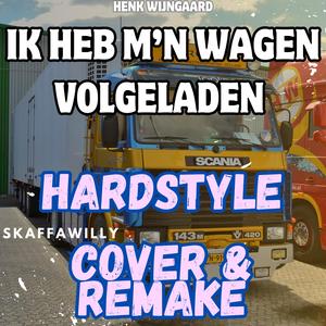 Ik heb m'n wagen volgeladen (Hardstyle Cover & Remake)
