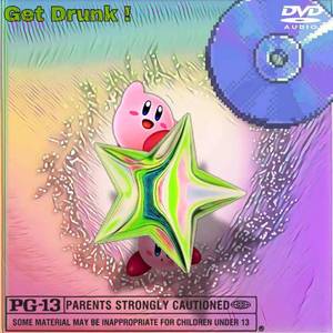 "Get Drunk!"