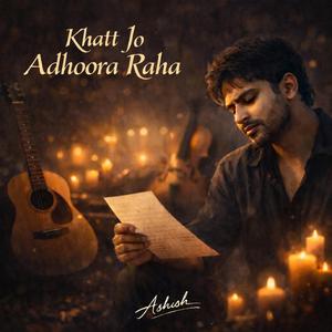 Khatt Jo Adhoora Raha(ख़त जो अधूरा रहा)