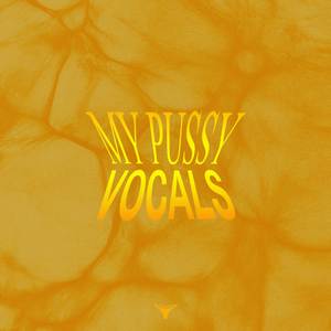 My Pussy Vocals