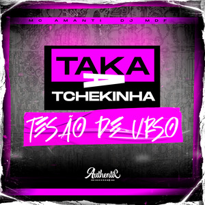 Taka a Tchekinha - Tesão de Urso