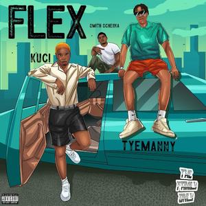 Flex (feat. Tyemanny, Kuci & Smith Schenka)
