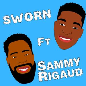 Sworn (feat. Sammy Rigaud)