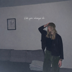 Like You Always Do
