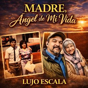 MADRE, ÁNGEL DE MI VIDA