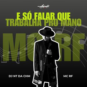 É Só Falar Que Trabalha Pro Mano