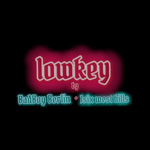 LOWKEY (feat. BADBOY BERLIN, 1SIX LEO & DEADFACEDOPE)