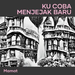 Ku coba menjejak baru