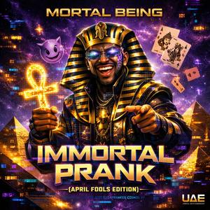 “Immortal Prank (April Fools Edition)