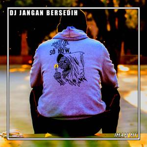 DJ JANGAN BERSEDIH