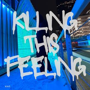 Killing This Feeling