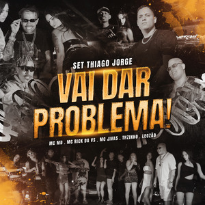 Set Thiago Jorge "Vai Dar Problema"