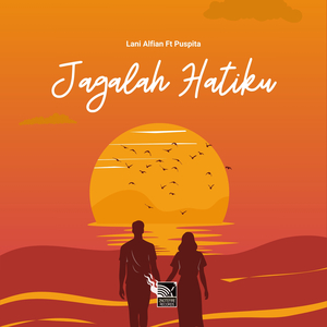 Jagalah Hatiku