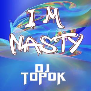 I M Nasty