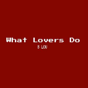 What Lovers Do (Instrumental)