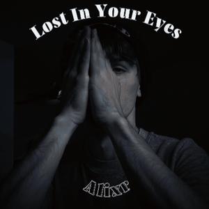 Lost In Your Eyes (How Can't You Care)
