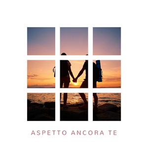 Aspetto ancora te