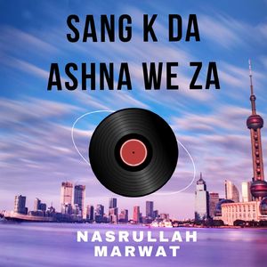 Sang K Da Ashna We Za