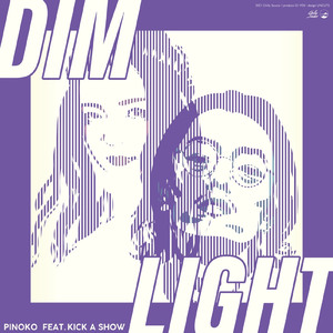 Dim light (feat. Kick a Show)
