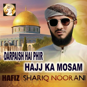 Darpaish Hai Phir Hajj Ka Mosam