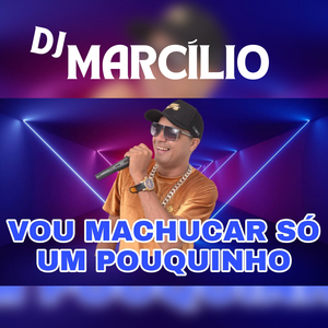 Vou Machucar Só um Pouquinho