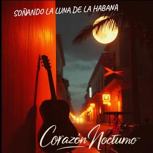 SOÑANDO LA LUNA DE LA HABANA