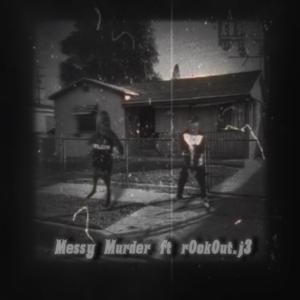 Messy Murder (feat. Ebk jaaybo)
