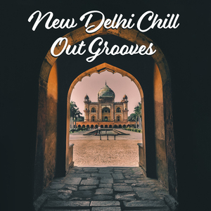 New Delhi Chill Groove