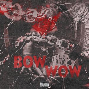 BOW WOW