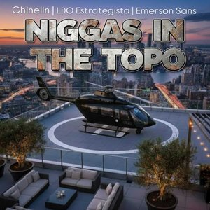 Niggas in The Topo