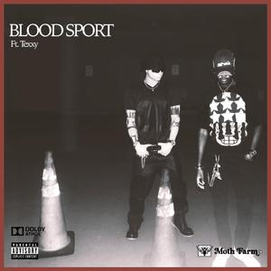 BLOOD SPORT (feat. Texxy)