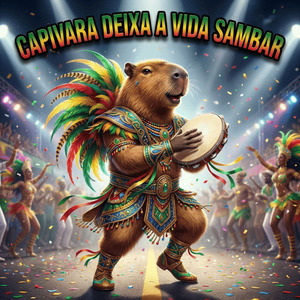 Capivara Deixa a Vida Sambar