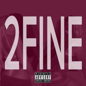 2fine