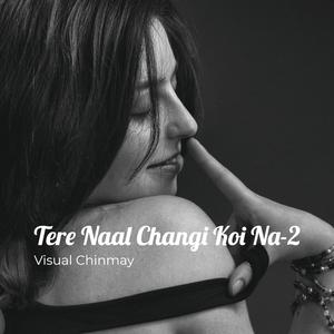 Tere Naal Changi Koi Na-2