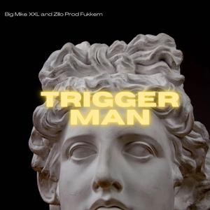 Trigger Man