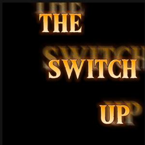 THE SWITCH UP