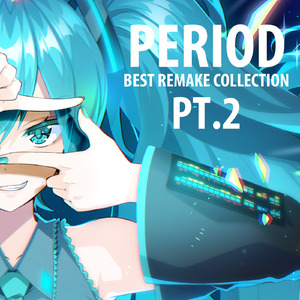 DESTRUCTION BRINGER (PERIOD Version) (feat. 初音ミク&鏡音リン&鏡音レン&巡音ルカ)