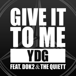 Give It To Me (Feat. DOK2 & THE QUIETT)