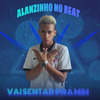 Alanzinho No BEAT - Vai Sentar pra Mim